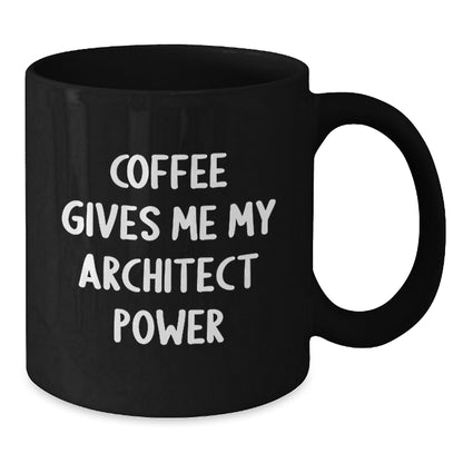 Funny Architect Black Coffee Mugs, Gifts from Friends for Men Women Architects, Coffee Gives Me Power Mug, Christmas Unique Gifts - Additional