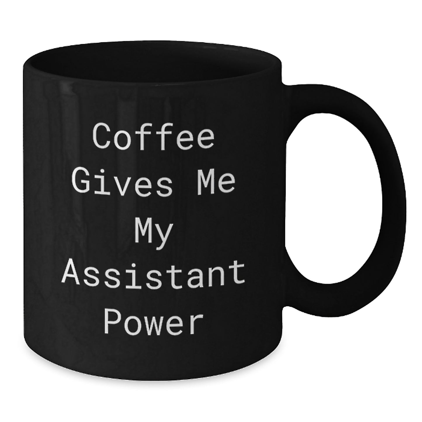 Funny Assistant Gifts from Friends and Family - Black Coffee Mug 'Coffee Gives Me My Assistant Power' - Additional