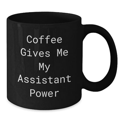 Funny Assistant Gifts from Friends and Family - Black Coffee Mug 'Coffee Gives Me My Assistant Power' - Additional