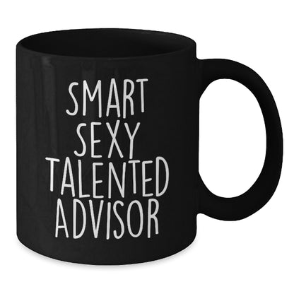 Gifts from Friends to Smart Sexy Talented Advisors, Unique Funny Inspirational Advisor Gifts, 11oz Black Coffee Mug for Christmas Mornings - Additional