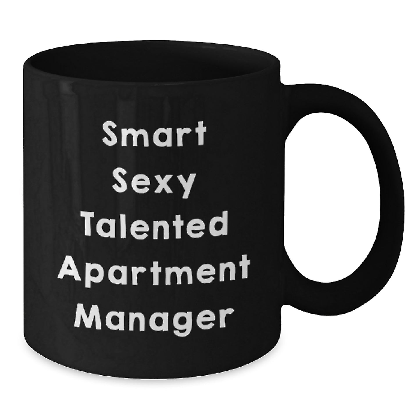 Smart Sexy Talented Apartment Manager Funny Quote Black Coffee Mug, Unique Gifts for Apartment Manager Friends Valentine's - Additional