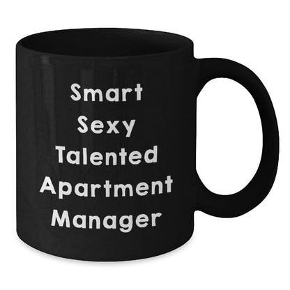 Smart Sexy Talented Apartment Manager Funny Quote Black Coffee Mug, Unique Gifts for Apartment Manager Friends Valentine's - Additional