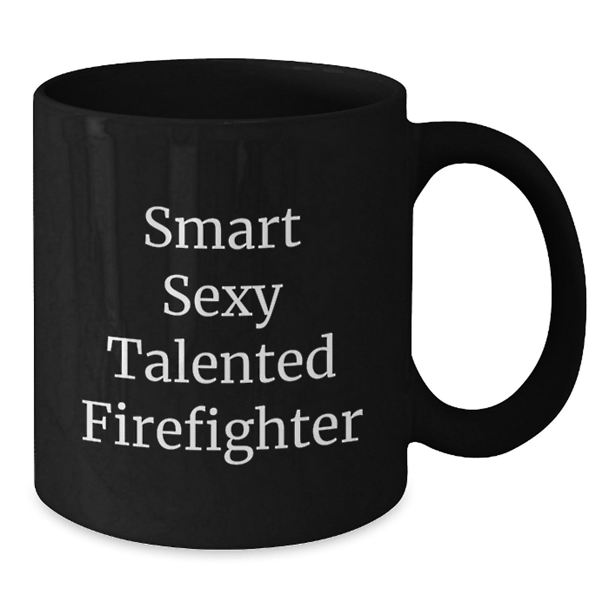 Funny Firefighter Gifts, Smart Sexy Talented Firefighter Quote, Black Coffee Mug Birthday Unique Gifts from Friends, Gifts for Firefighter - Additional