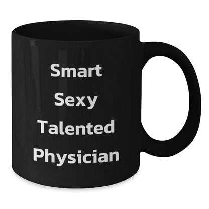 Funny Smart Sexy Talented Physician Christmas Unique Gifts from Family - Black Coffee Mug - Additional