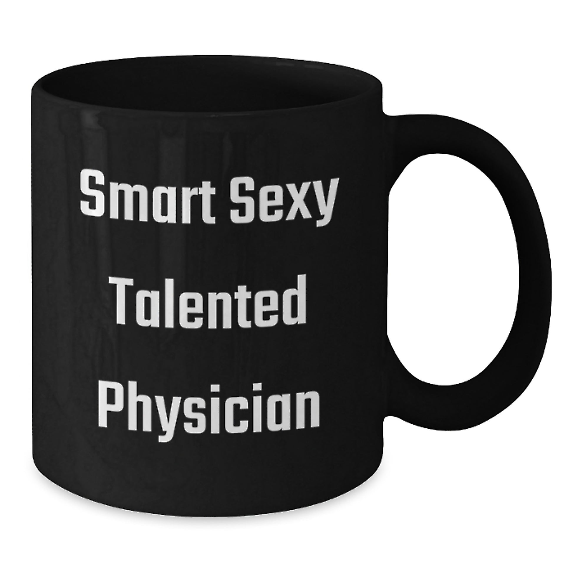 Smart Sexy Talented Physician Christmas Unique Gifts for Physician Men Funny Black Coffee Mugs Gifts from Men to Physician - Additional