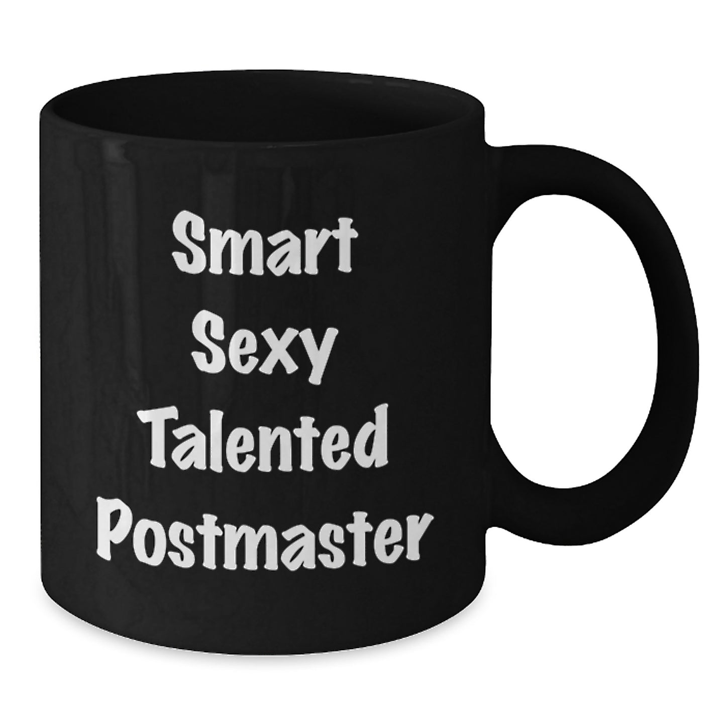 Funny Postmaster Gifts, Unique Christmas Unique Gifts from Friends for Postmaster, 'Smart Sexy Talented Postmaster' Coffee Mug, Black Ceramic Mug, 11oz or 15oz - Additional