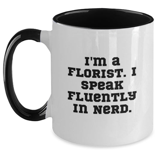 Funny Florist Gifts for Friends from I'm A Florist. I Speak Fluently In genius. Two Tone Coffee Mug for Birthday - Main