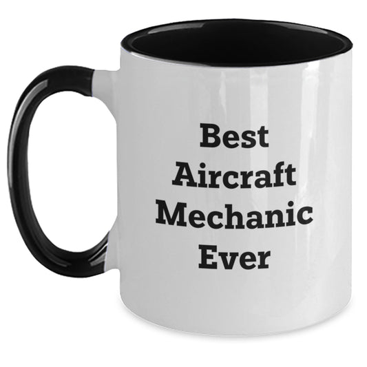 Funny Aircraft Mechanic Gifts for Men, Best Mechanic Ever Inscribed Two Tone Coffee Mug, Perfect Unique Christmas Memorable Presents from Friends - Main