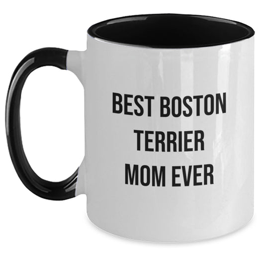 Funny Boston Terrier Mom Ever Gifts from Friends for Boston Terrier Dog Birthday Unique Mugs, Two Tone Coffee Mug - Main