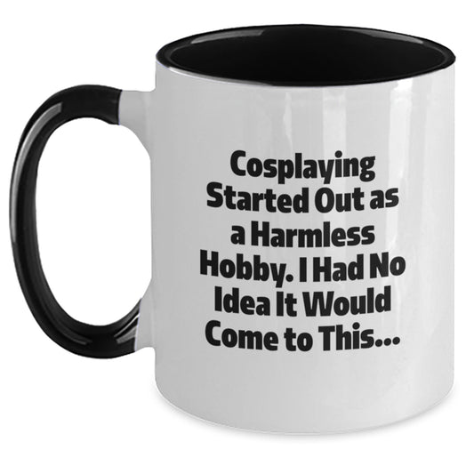 Funny Cosplaying Gifts from Friends for Cosplayers - Two Tone Coffee Mug, 'Cosplaying Started Out As A Harmless Hobby.' Black White, Red White, Navy White, Pink White - Main