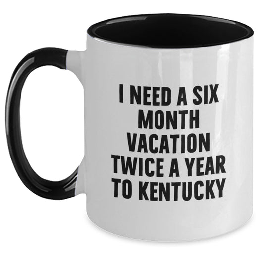 Kentucky Enthusiast Coffee Lover Gifts for Men Women Friends Family, Funny 'I Need A Six Month Vacation Twice A Year To Kentucky' Two Tone Mugs from Friends, Christmas Unique Gifts - Main