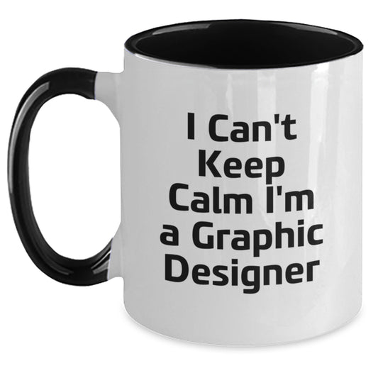 Funny Gifts from Friends, Coworkers, or Family to Graphic Designers, I Can't Keep Calm I'm A Graphic Designer Two Tone Coffee Mug for Christmas - Main