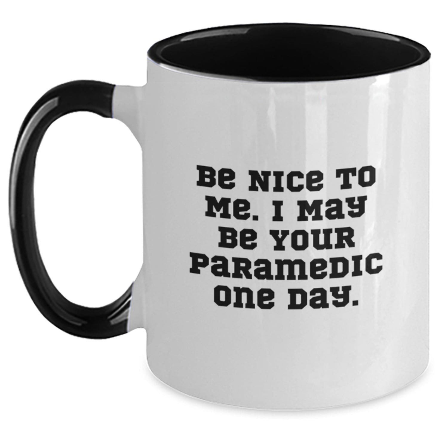 Funny Rescue Worker Gifts for Men, Women, Friends, and Family - 'Be Nice To Me. I May Be Your Rescue Worker One Day.' Two Tone Coffee Mug - Main