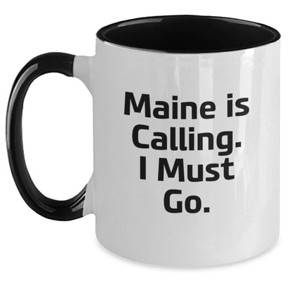 Funny Maine Gifts from Friends and Family for Maine Enthusiasts, Christmas Unique Gifts, Two Tone Coffee Mug with 'Maine Is Calling. I Must Go.' Quote - Main