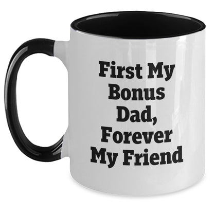 Funny Bonus Dad Gifts from Men, Christmas Unique Gifts for Bonus Dad, Two Tone Coffee Mug with 'First My Bonus Dad, Forever My Friend' Quote - Main