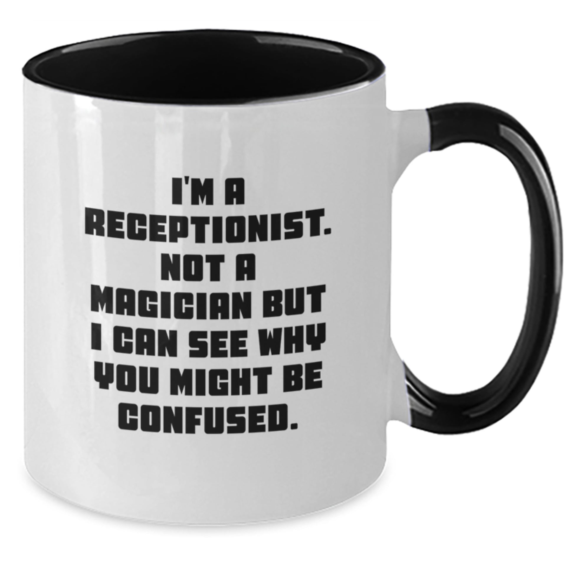 Funny Christmas Unique Gifts for Receptionists, Two Tone Coffee Mugs from Friends, Inspirational Mug for Women, I'm A Receptionist. Not A Magician But I Can See Why You Might Be Confused. - Additional
