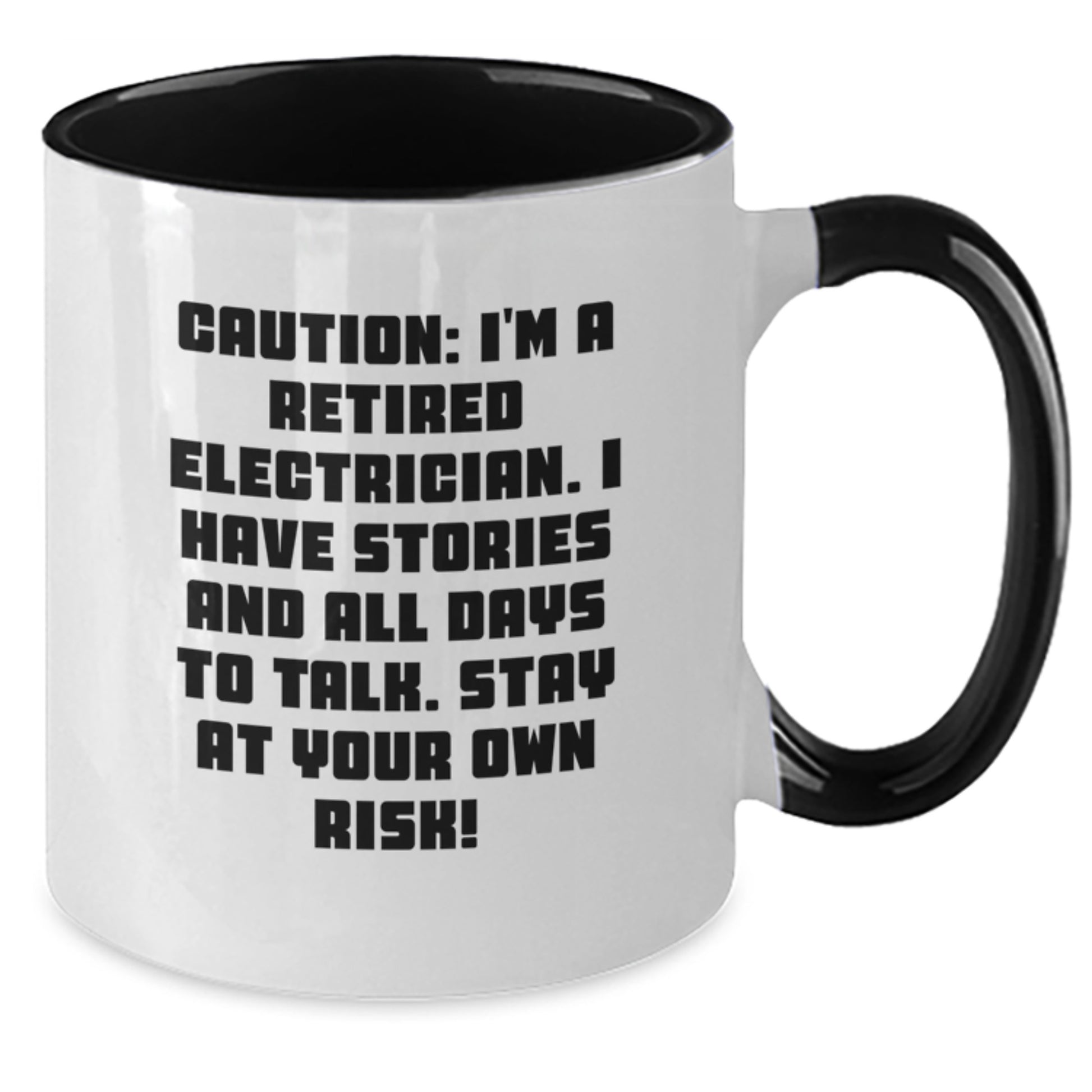 Funny Electrician Gifts from Friends Christmas Unique Coffee Mugs for Electrician Men, Caution: I'm A Retired Electrician. I Have Stories And All Days To Talk. Stay At Your Own Risk! - Additional
