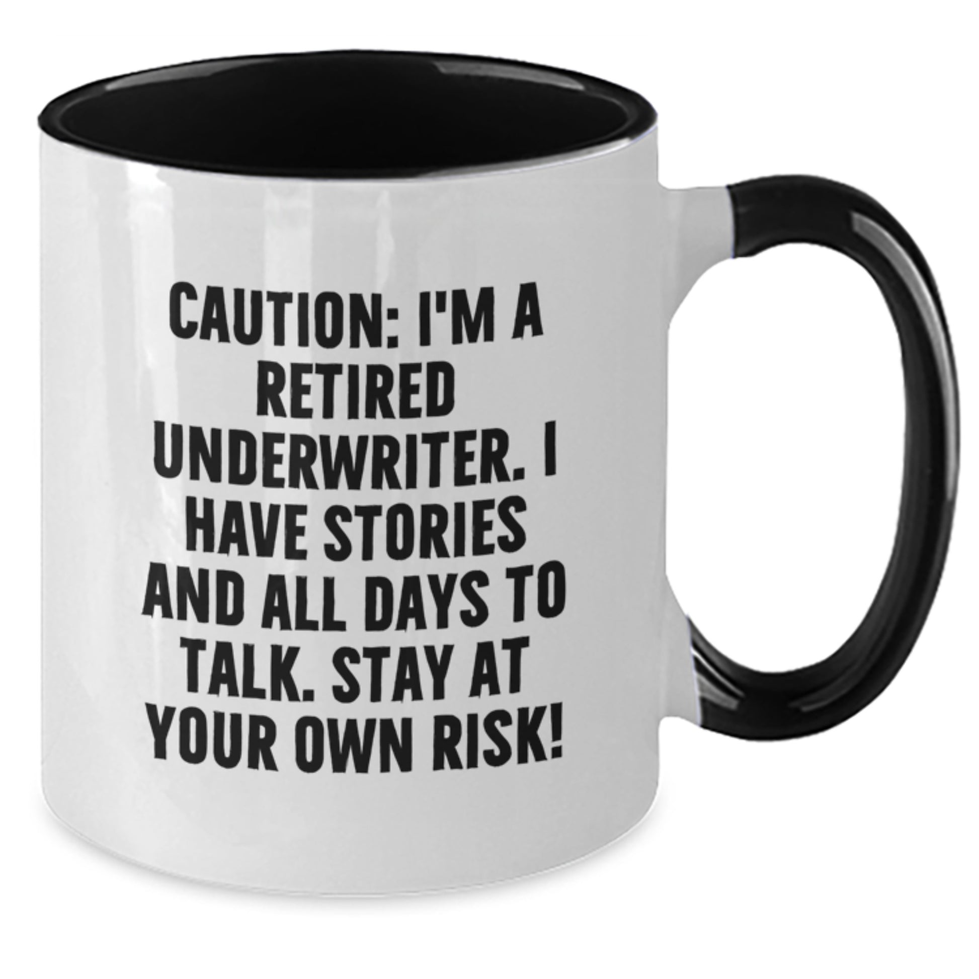Funny Underwriter Gifts from Friends - Caution: I'm A Retired Underwriter. I Have Stories And All Days To Talk. Stay At Your Own Risk! Two Tone Coffee Mug, Christmas Unique Gifts for Underwriter Men - Additional