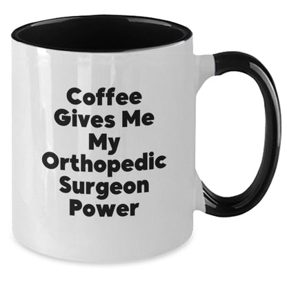Funny Orthopedic Surgeon Quotes Two Tone Coffee Mug - Gifts for Men from Friends - Christmas Unique Gifts for Him - Additional