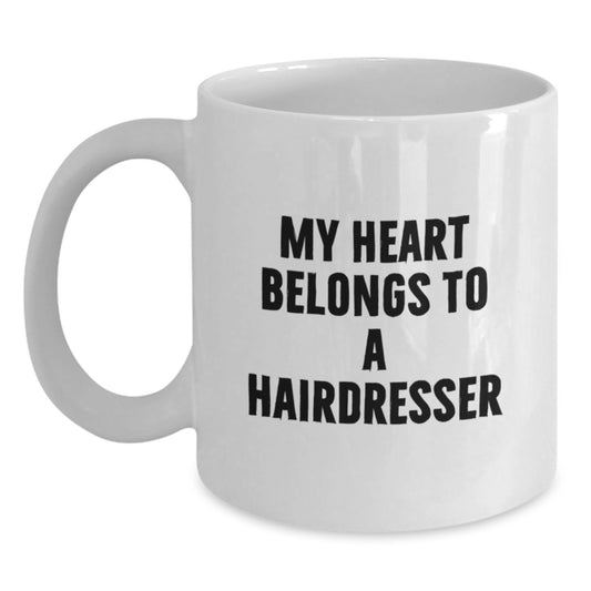 Funny Hairdresser Gifts from Men for Women White Coffee Mugs with 'My Heart Belongs To A Hairdresser' Quote, Valentine's Unique Gifts for Hairdresser Friends - Main