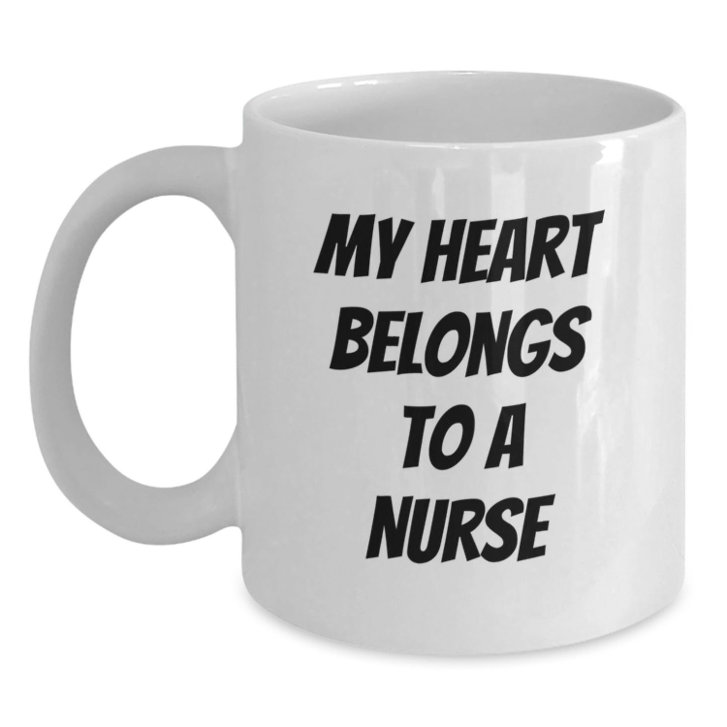 Funny Nurse Gifts for Him or Her, White Coffee Mug, My Heart Belongs To A Nurse Quote, Unique Christmas Memorable Present - Main