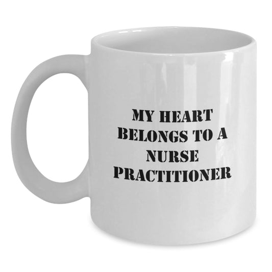 Funny Nurse Practitioner Gifts, White Coffee Mugs for Christmas Unique Gifts from, 'My Heart Belongs To A Nurse Practitioner' Quote, White Ceramic Mugs for Nurse Practitioners - Main