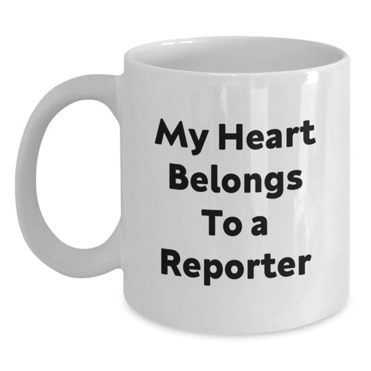 Funny Reporter White Coffee Mugs Gifts from Men to Friends, Unique Birthday, 'My Heart Belongs To A Reporter' White Coffee Mug, 11oz or 15oz, Ceramic, Microwave, Dishwasher Safe - Main