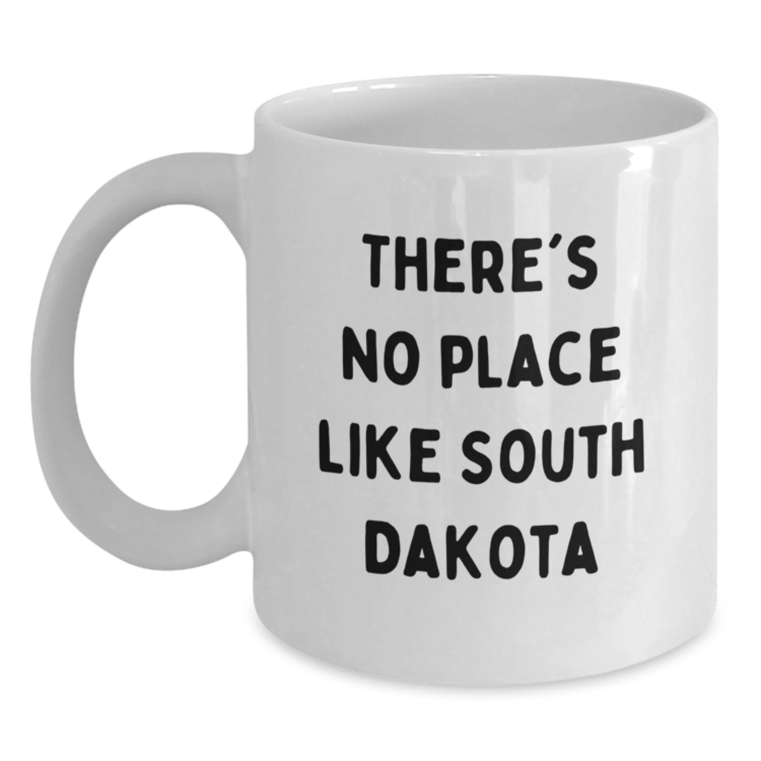 Funny South Dakota White Coffee Mug Gifts for Friends from Home - There's No Place Like South Dakota - Main