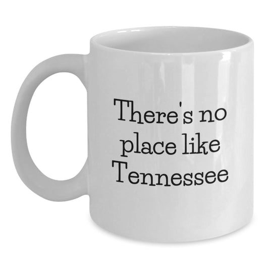 Tennessee White Coffee Mug Funny Quote Gifts for Tennessee Lovers from Friends - Main
