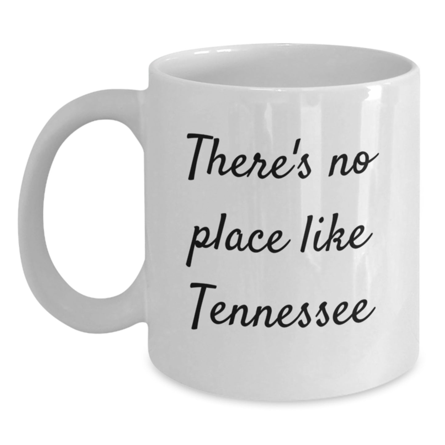 Funny Tennessee White Coffee Mug Gifts from Friends for Men Women Family, Christmas Unique Ideas from Tennessee, There's No Place Like Tennessee Quote - Main