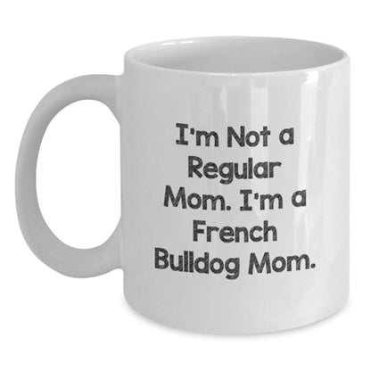 Funny French Bulldog Mom Gifts for French Bulldog Lovers - White Coffee Mug for Women - Valentine's Unique Gifts from Mom to French Bulldog Owner - Main