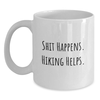 Fun Hiking Quotes White Coffee Mug Gifts for Hiking Friends from Men, Funny Hiking Lover Mug, White Ceramic Mug 11oz or 15oz, Perfect for Christmas Unique Gifts - Main