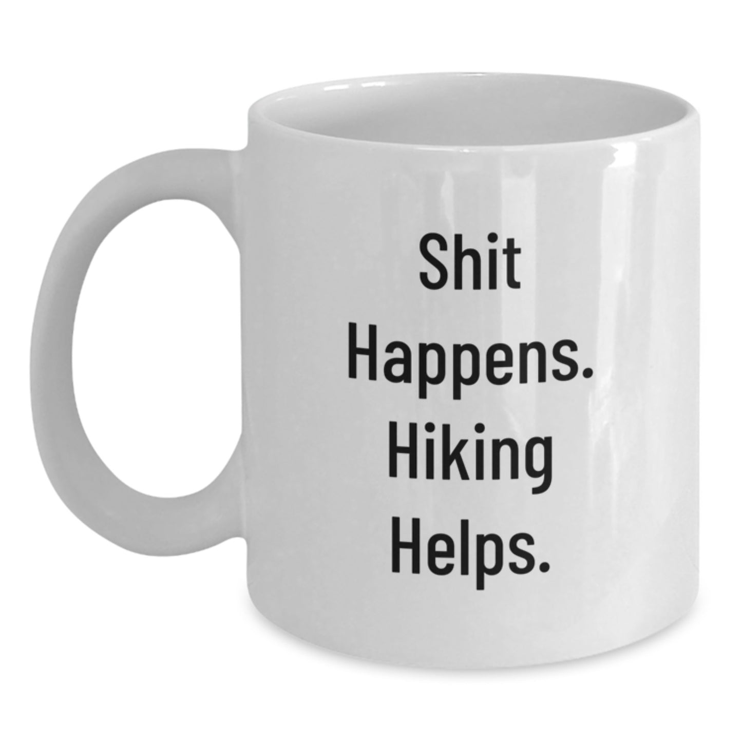 Hiking Lover's Funny White Coffee Mug Gifts from Friends to Family on Valentine's with 'Shit Happens. Hiking Helps.' - Main