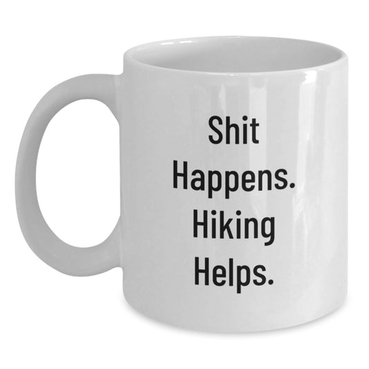 Hiking Lover's Funny White Coffee Mug Gifts from Friends to Family on Valentine's with 'Shit Happens. Hiking Helps.' - Main