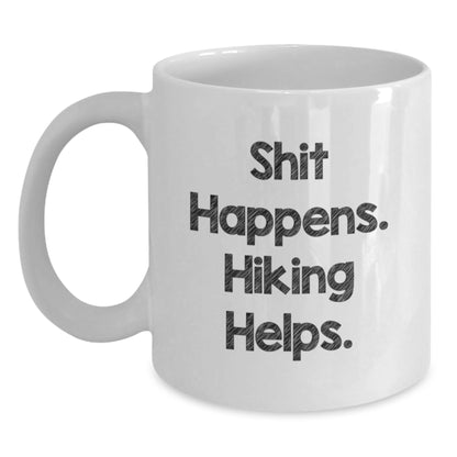 Funny Hiking Gifts for Men - White Coffee Mug - Shit Happens. Hiking Helps. Christmas Unique - Main