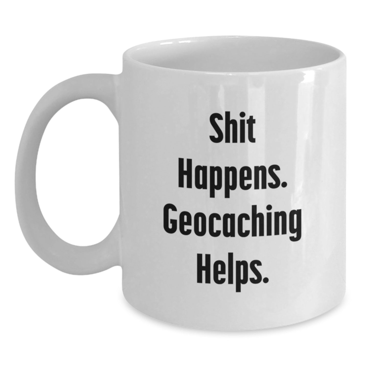 Geocaching Fun Gifts for Friends and Family - White Ceramic Coffee Mug, Funny Quote 'Shit Happens. Geocaching Helps.' - Unique Christmas Memorable Presents from Men - Main