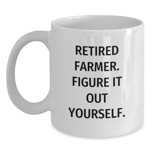 Funny Farmer Gifts from Men to Family, White Coffee Mug with 'Retired Farmer. Figure It Out Yourself.' Quote for Christmas Unique Presents - Main