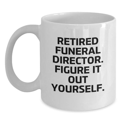 Gifts from Friends for Funeral Director - Funny Quote White Coffee Mug - Unique Christmas Unique Gifts for Men - Main