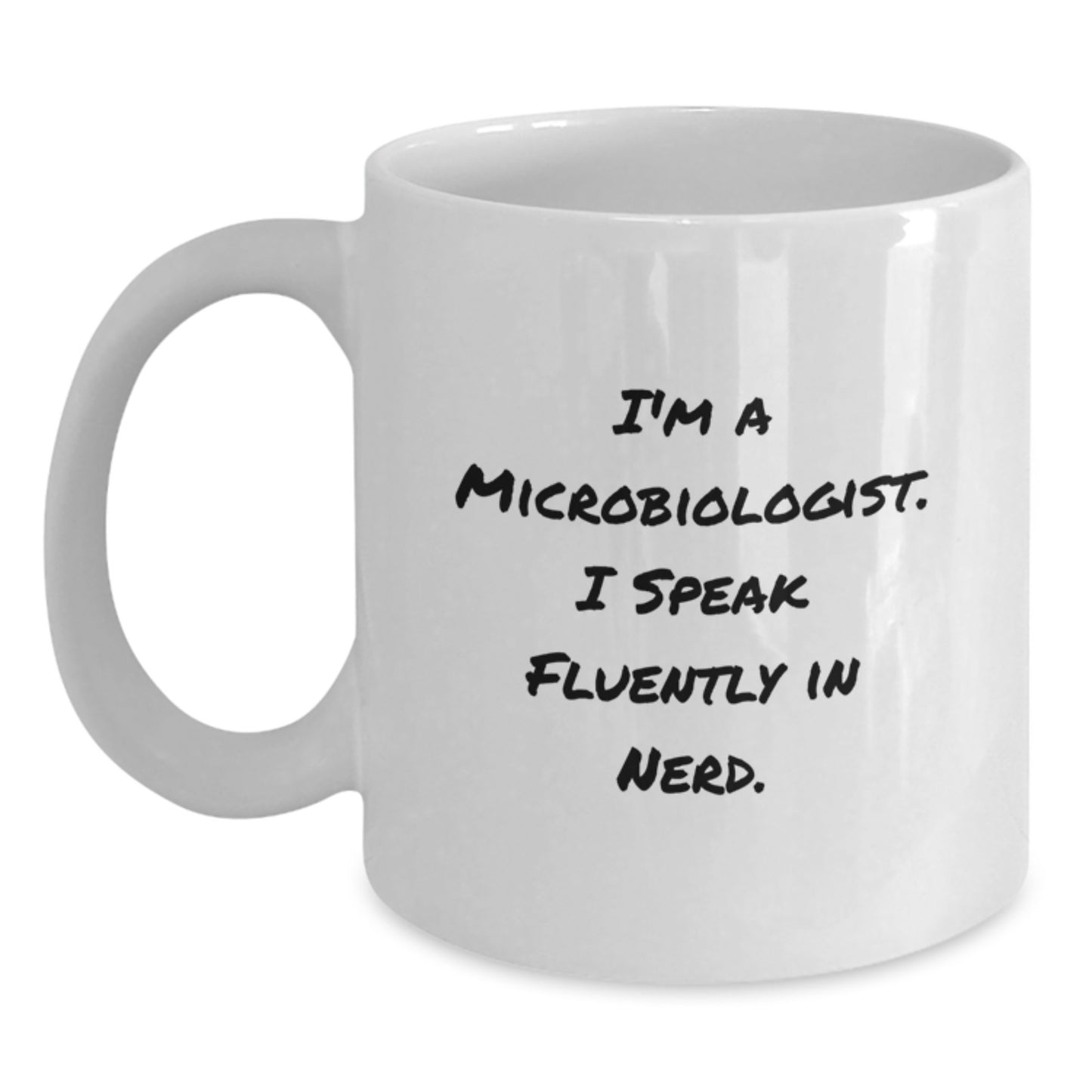 Funny Microbiologist Gifts for Men, Women, Friends, Coworkers, Family - 'I Speak Fluently In genius.' Humorous White Coffee Mug - Main