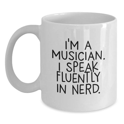 Funny Musician Gifts from Friends, Unique White Coffee Mugs for Musician, I'm A Musician. I Speak Fluently In genius. on Christmas - Main