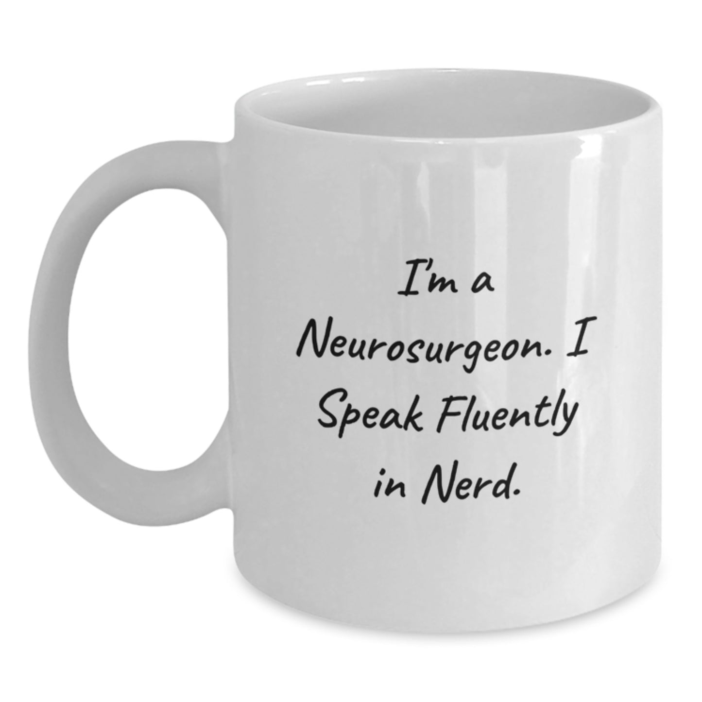 Funny Neurosurgeon Gifts from Friends - White Coffee Mug for Him, Unique Christmas Unique Gifts for Neurosurgeon Men - Main