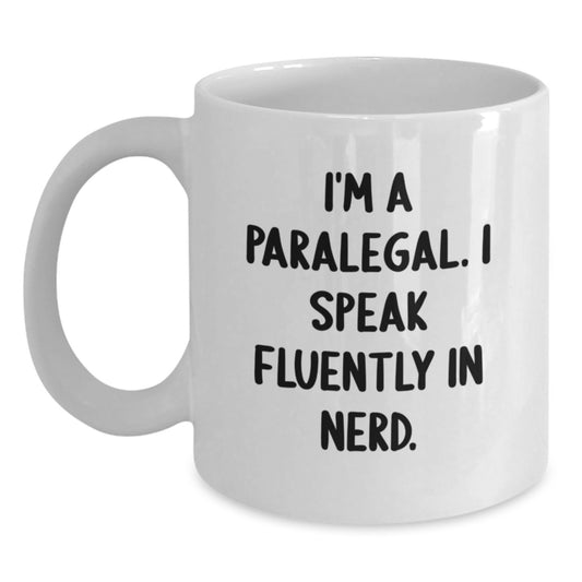 Funny Paralegal Gifts from Friends, 'I'm A Paralegal. I Speak Fluently In genius.' White Coffee Mug for Birthday - Main