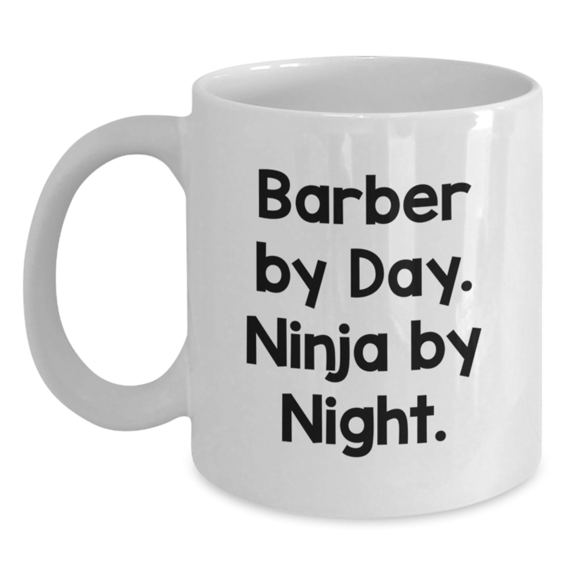Funny Gifts for Barber By Day. Ninja By Night. White Coffee Mug, Perfect for Barber Enthusiast, Funny Barber Gifts, White Ceramic Coffee Mug, Christmas Unique Gifts from Friends - Main