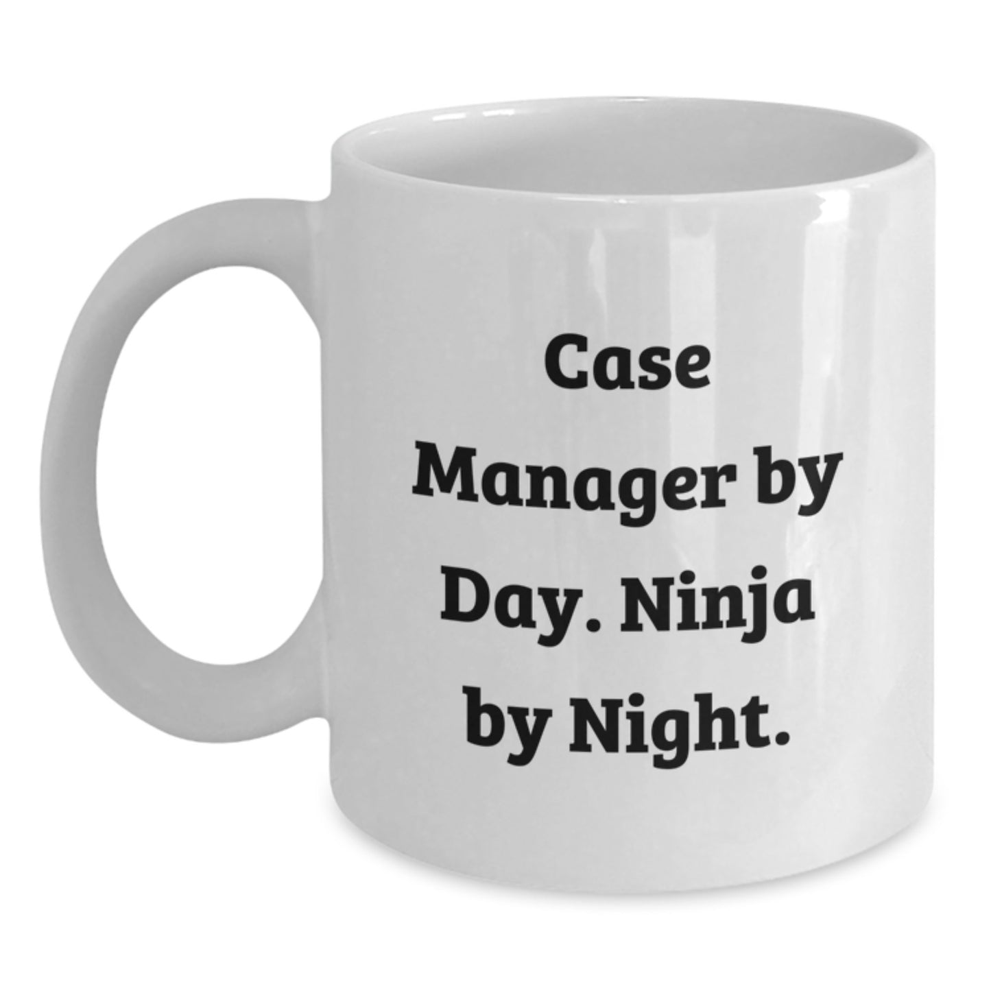 Funny Case Manager Gifts from Friends, White Coffee Mug, Case Manager By Day. Ninja By Night. - Unique Christmas Unique Gifts for Case Manager - Main