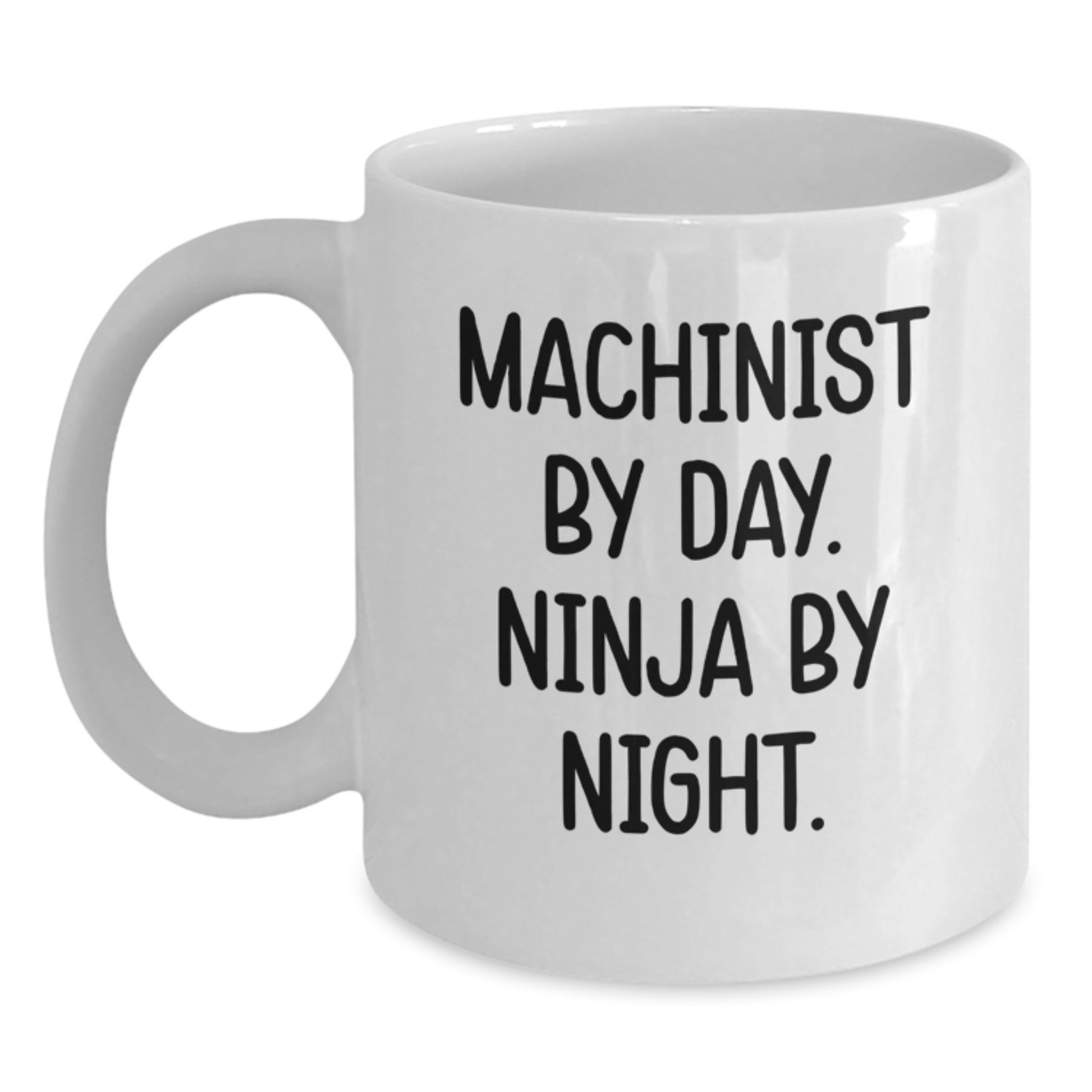 Machinist Gifts for Him, White Coffee Mug, 'Machinist By Day, Ninja By Night', Funny Machinist Humor, Gifts from Men, Birthday Unique Gifts for Machinist - Main