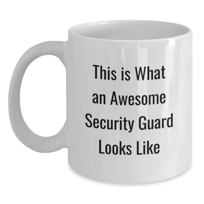 Funny Inspirational Security Guard Gifts for Men, White Coffee Mug, Christmas Unique Presents from Friends to Security Guard, Inspirational Quote 'This Is What An Awesome Security Guard Looks Like' - Main
