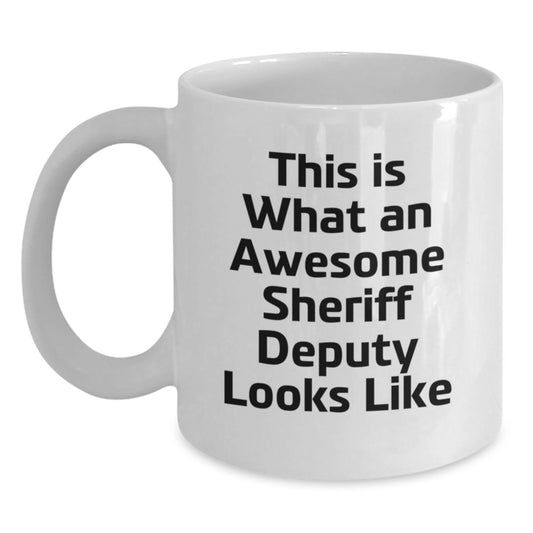 Funny Sheriff Deputy Gifts, White Coffee Mug for Sheriff Deputy, Inspirational Sheriff Deputy Christmas Unique Gifts from Friends - Main