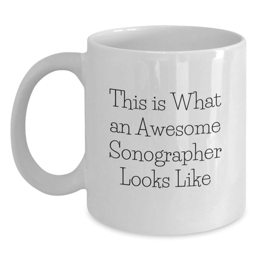 Gifts for Sonographer Men Funny White Coffee Mug This Is What An Awesome Sonographer Looks Like - Main