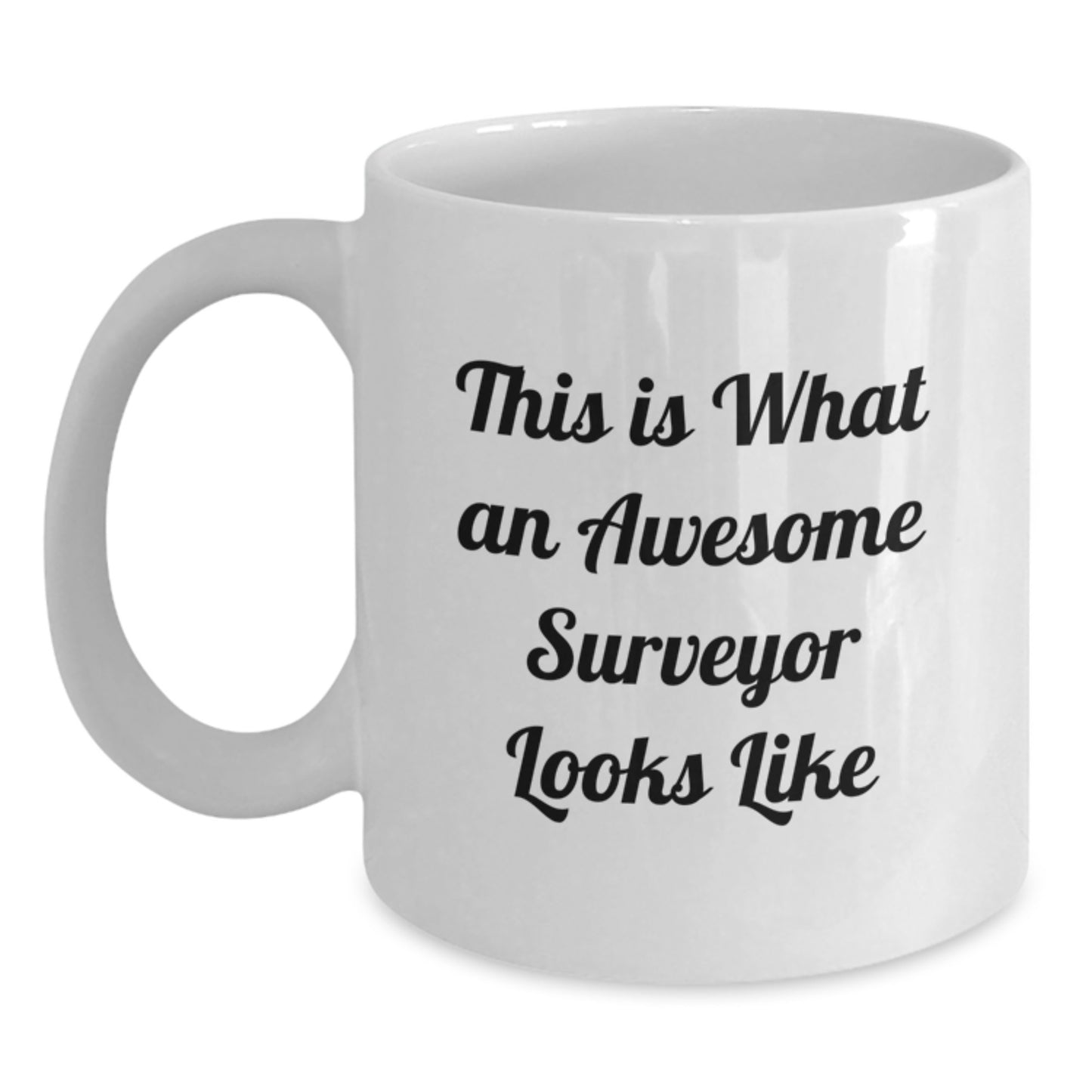Funny Surveyor Gifts for Men - This Is What An Awesome Surveyor Looks Like White Coffee Mug, Gifts from Family for Surveyor, White Ceramic Mug, 11oz or 15oz Capacity - Main