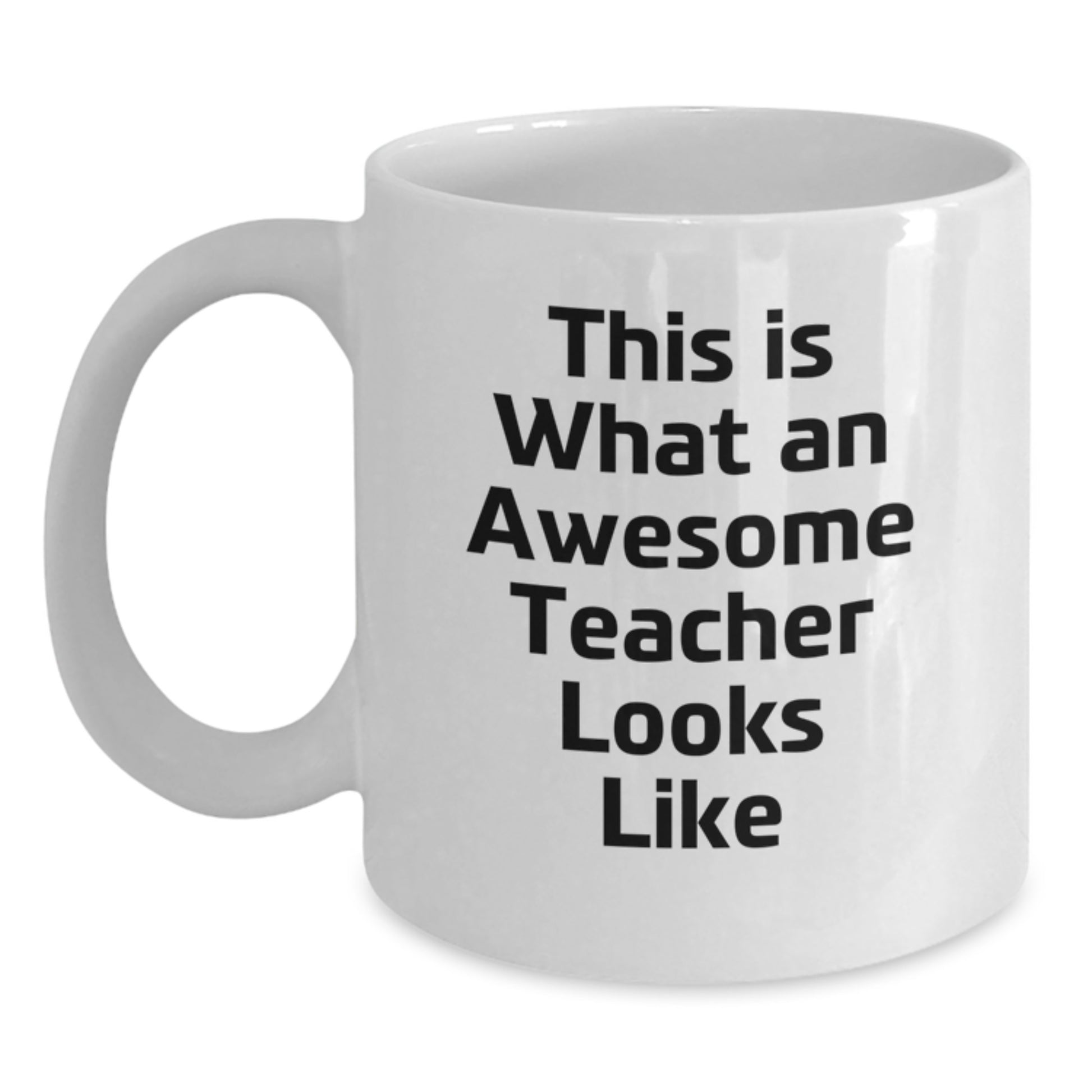 Teacher White Coffee Mug, Funny Quote Gifts for Teachers from Men, Women, Friends, Coworkers, Family on Valentine's - Main